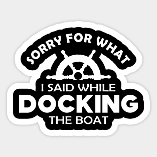 Nautical Captain - Sorry for what I said while docking the boat Sticker